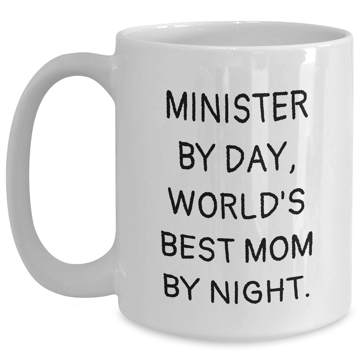 Funny Minister Gifts: Minister By Day, World's Best Mom By Night. White Coffee Mug for Minister's Father's Day Unique Gifts from Family - Victory Thru Vision 