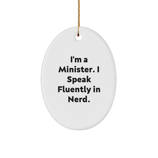 Funny Minister Oval Ornament Gifts from Friends for Christmas - 'I'm A Minister. I Speak Fluently In genius.' - Victory Thru Vision