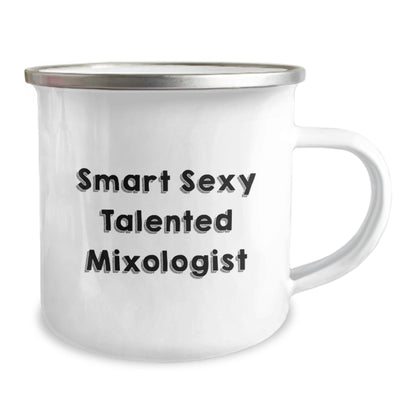 Funny Mixologist Gifts from Friends for Birthday Celebrations, Smart Sexy Talented Mixologist Quote on Camping Mug, 12 oz Stainless Steel Enamel Finish, Perfect for Men or Women - Victory Thru Vision