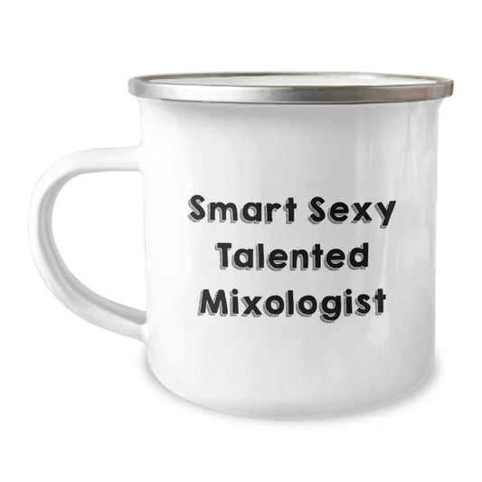 Funny Mixologist Gifts from Friends for Birthday Celebrations, Smart Sexy Talented Mixologist Quote on Camping Mug, 12 oz Stainless Steel Enamel Finish, Perfect for Men or Women - Victory Thru Vision