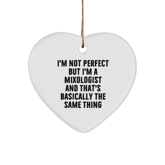 Funny Mixologist Gifts from Friends - Heart Ornament with 'I'm Not Perfect But I'm A Mixologist' Quote for Christmas - Victory Thru Vision