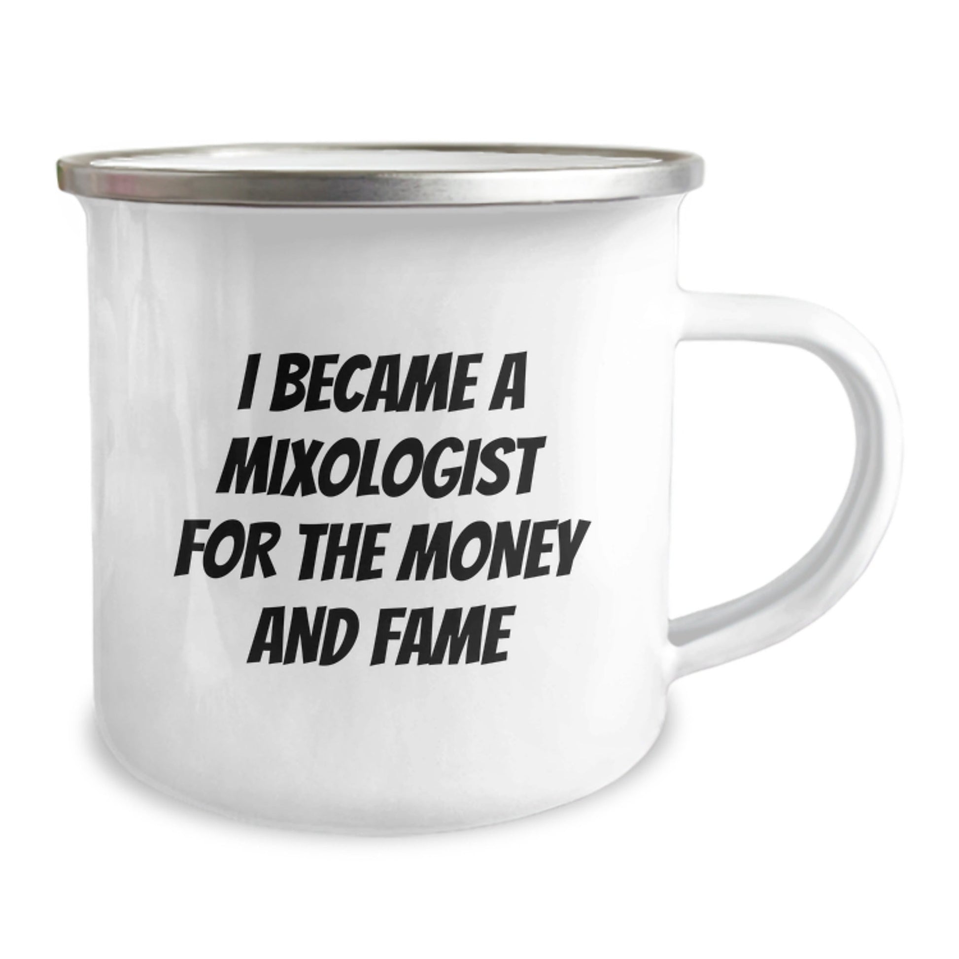 Funny Mixologist Gifts from Friends to Men on Graduation - 'I Became A Mixologist For The Money And Fame' Camping Mug, 12 oz Stainless Steel with Enamel Finish - Victory Thru Vision