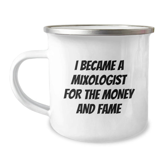 Funny Mixologist Gifts from Friends to Men on Graduation - 'I Became A Mixologist For The Money And Fame' Camping Mug, 12 oz Stainless Steel with Enamel Finish - Victory Thru Vision