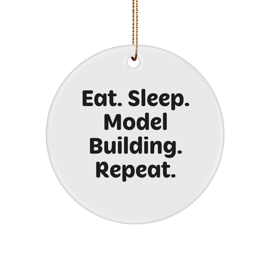 Funny Model Building Gifts for Christmas - Eat. Sleep. Model Building. Repeat. - Circle Ornament for Friends, Family, and Coworkers - Victory Thru Vision