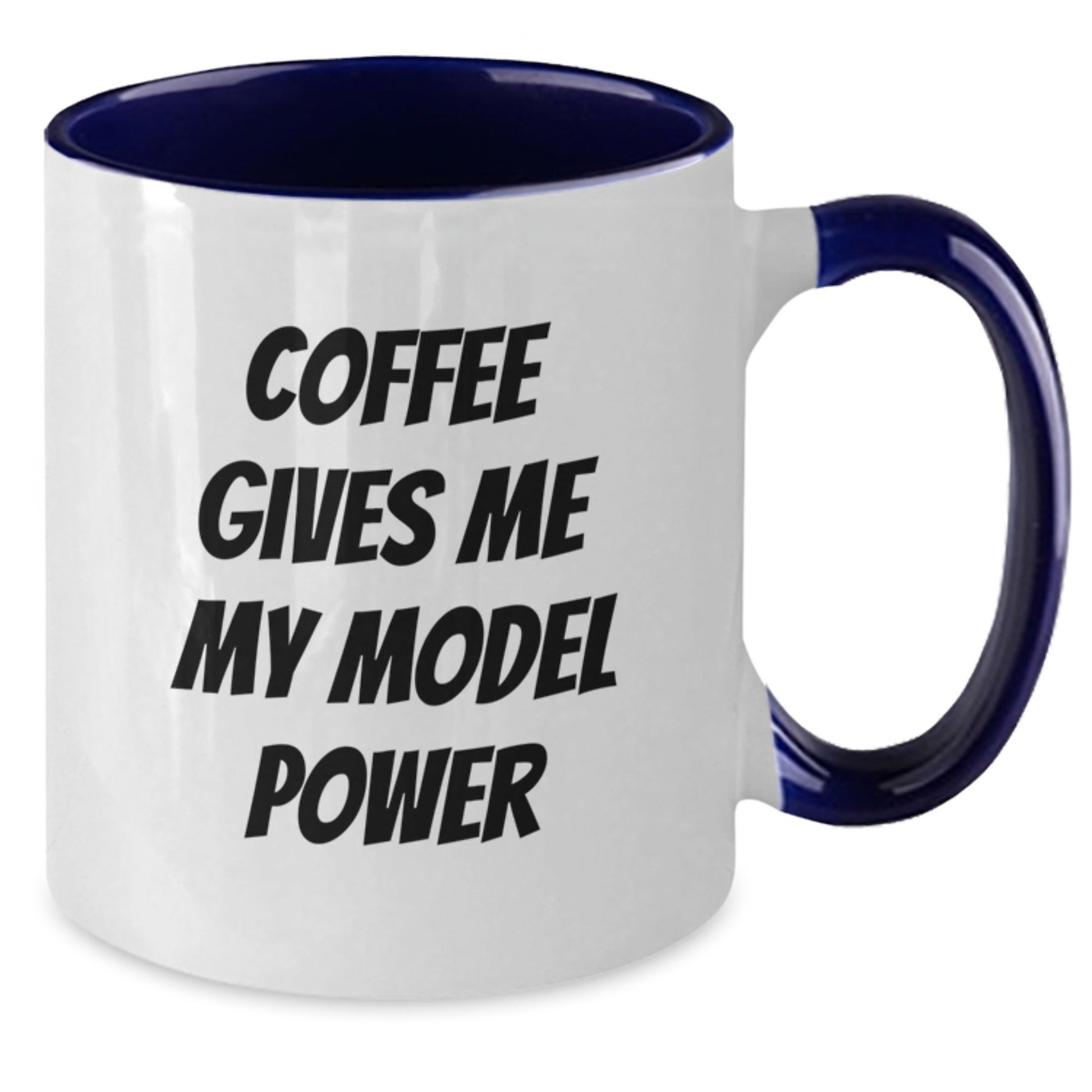 Funny Model Coffee Mug Gifts from Friends for Birthday - 'Coffee Gives Me My Model Power' Two Tone Ceramic Mug - Victory Thru Vision