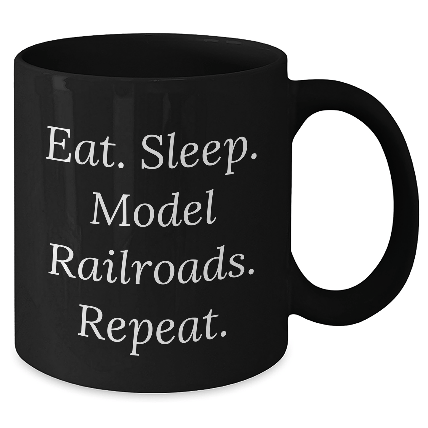 Funny Model Railroads Enthusiast Gifts from Friends for Model Railroads Lovers - Eat. Sleep. Model Railroads. Repeat. Black Coffee Mug for Father's Day - Victory Thru Vision 