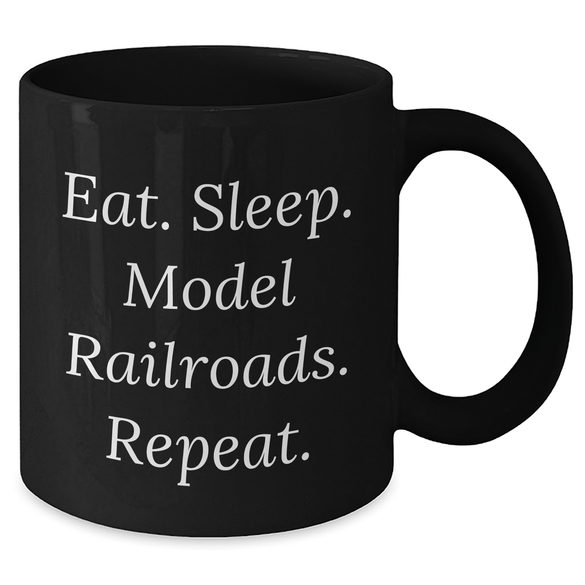 Funny Model Railroads Enthusiast Gifts from Friends for Model Railroads Lovers - Eat. Sleep. Model Railroads. Repeat. Black Coffee Mug for Father's Day - Victory Thru Vision 