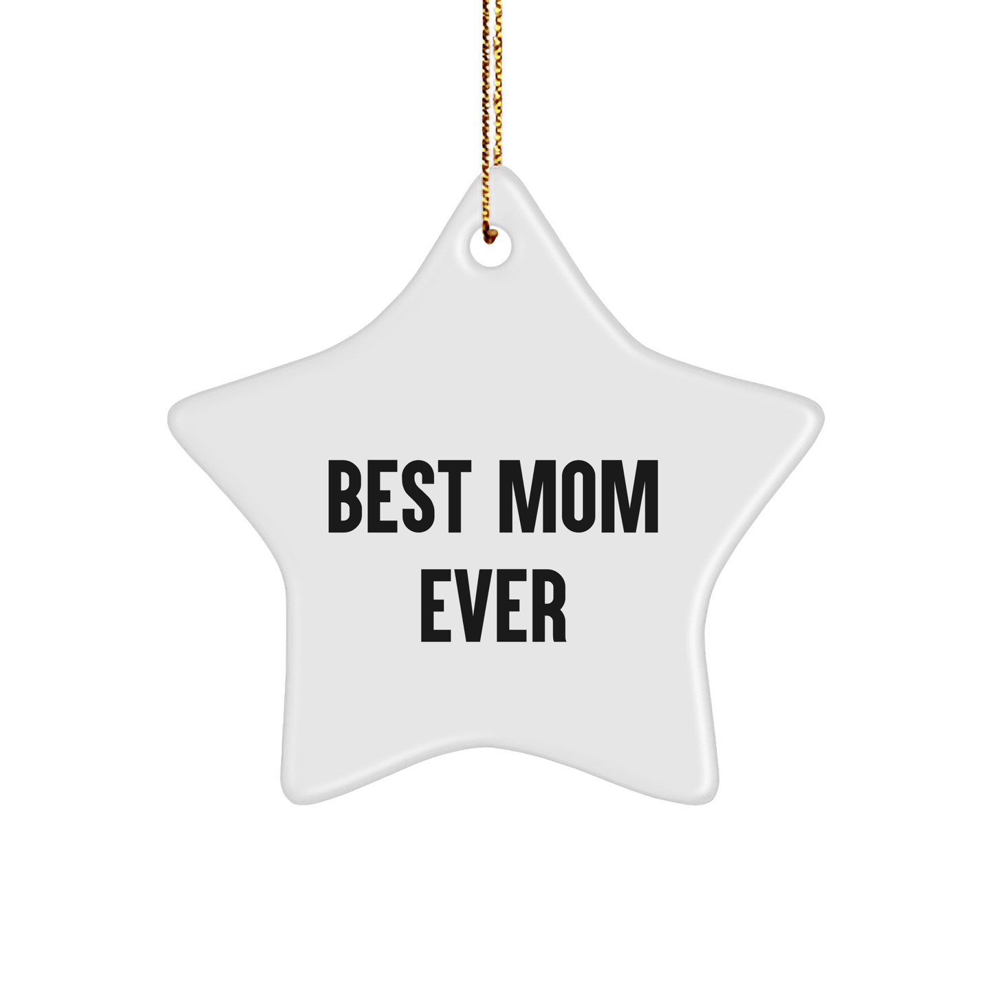 Funny Mom Gifts - Best Mom Ever Star Ornament, Gifts from Mom to Mom, Christmas Unique Gifts for Her - Victory Thru Vision 