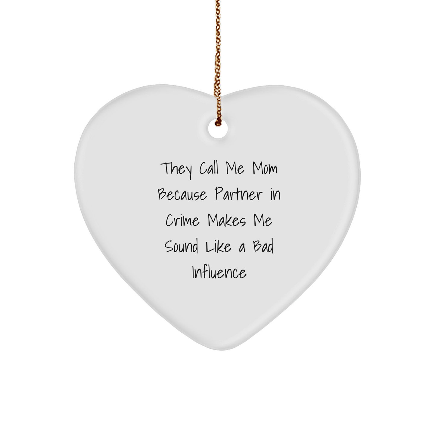 Funny Mom Gifts Christmas Heart Ornament, 'They Call Me Mom...' Quote, White Heart Shaped MDF with Sublimation, Gifts from Friends, Family, or Men to Gifts for Mom - Victory Thru Vision 