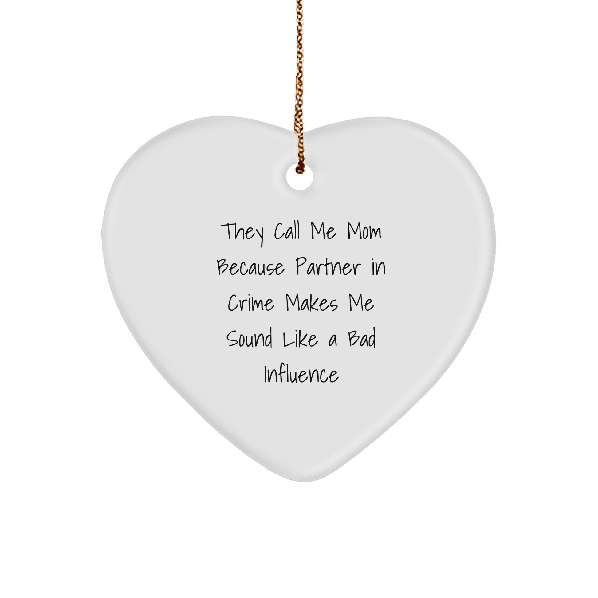 Funny Mom Gifts Christmas Heart Ornament, 'They Call Me Mom...' Quote, White Heart Shaped MDF with Sublimation, Gifts from Friends, Family, or Men to Gifts for Mom - Victory Thru Vision 