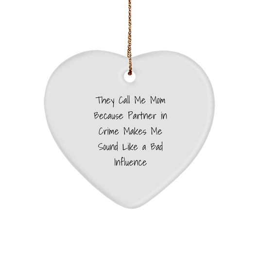 Funny Mom Gifts Christmas Heart Ornament, 'They Call Me Mom...' Quote, White Heart Shaped MDF with Sublimation, Gifts from Friends, Family, or Men to Gifts for Mom - Victory Thru Vision 