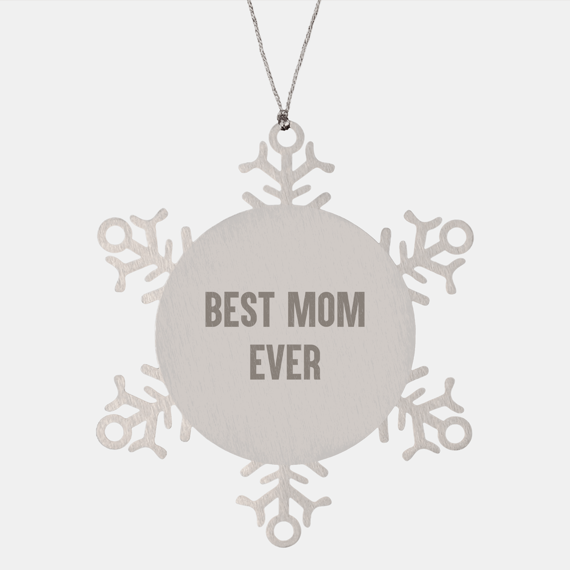 Funny Mom Gifts from Men - 'Best Mom Ever' Snowflake Ornament for Christmas, Shatterproof Stainless Steel, 3.14 inches in Diameter - Victory Thru Vision 