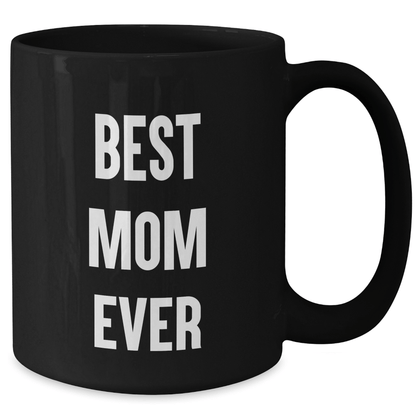 Funny Mom Gifts from Mom Lovers - Best Mom Ever Quote on Black Coffee Mug for Her - Unique Father's Day Unique Gifts for Mom - Victory Thru Vision 