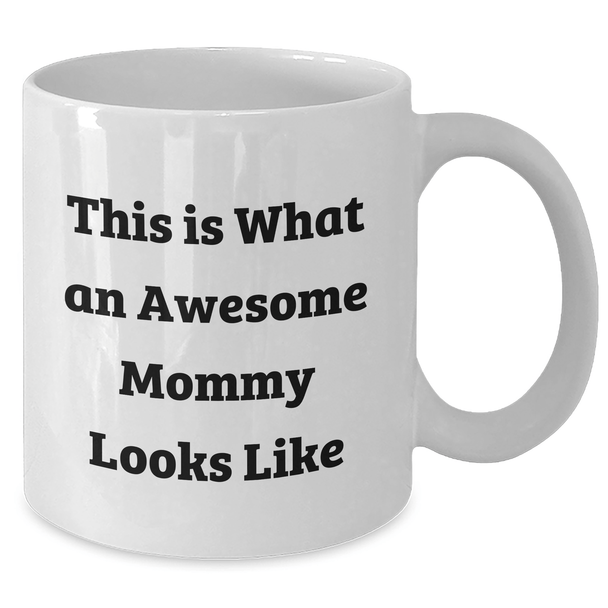 Funny Mommy Gifts from Family for Awesome Mommy, This Is What An Awesome Mommy Looks Like White Coffee Mug, Graduation Unique Gifts for Mommy - Victory Thru Vision 