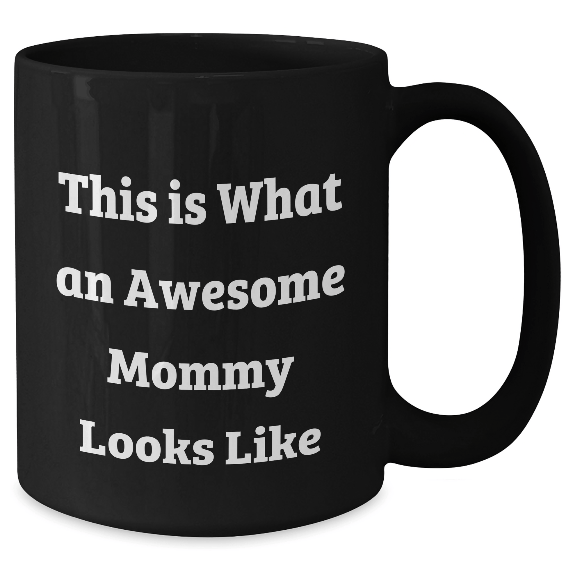 Funny Mommy Gifts from Friends - This Is What An Awesome Mommy Looks Like Black Coffee Mug for Graduation, 11oz or 15oz, Microwave and Dishwasher Safe - Victory Thru Vision 
