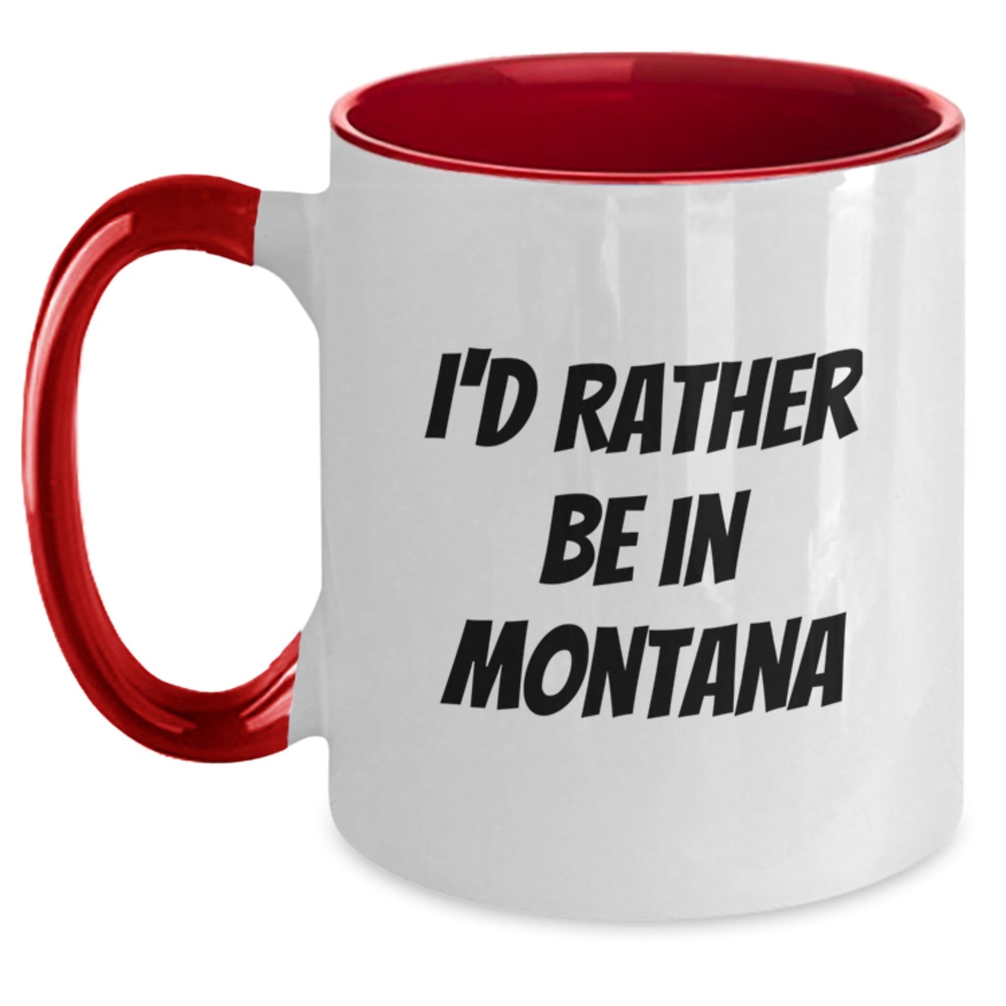 Funny Montana Gifts from Friends - I'd Rather Be In Montana Two Tone Coffee Mug for Birthday - Victory Thru Vision