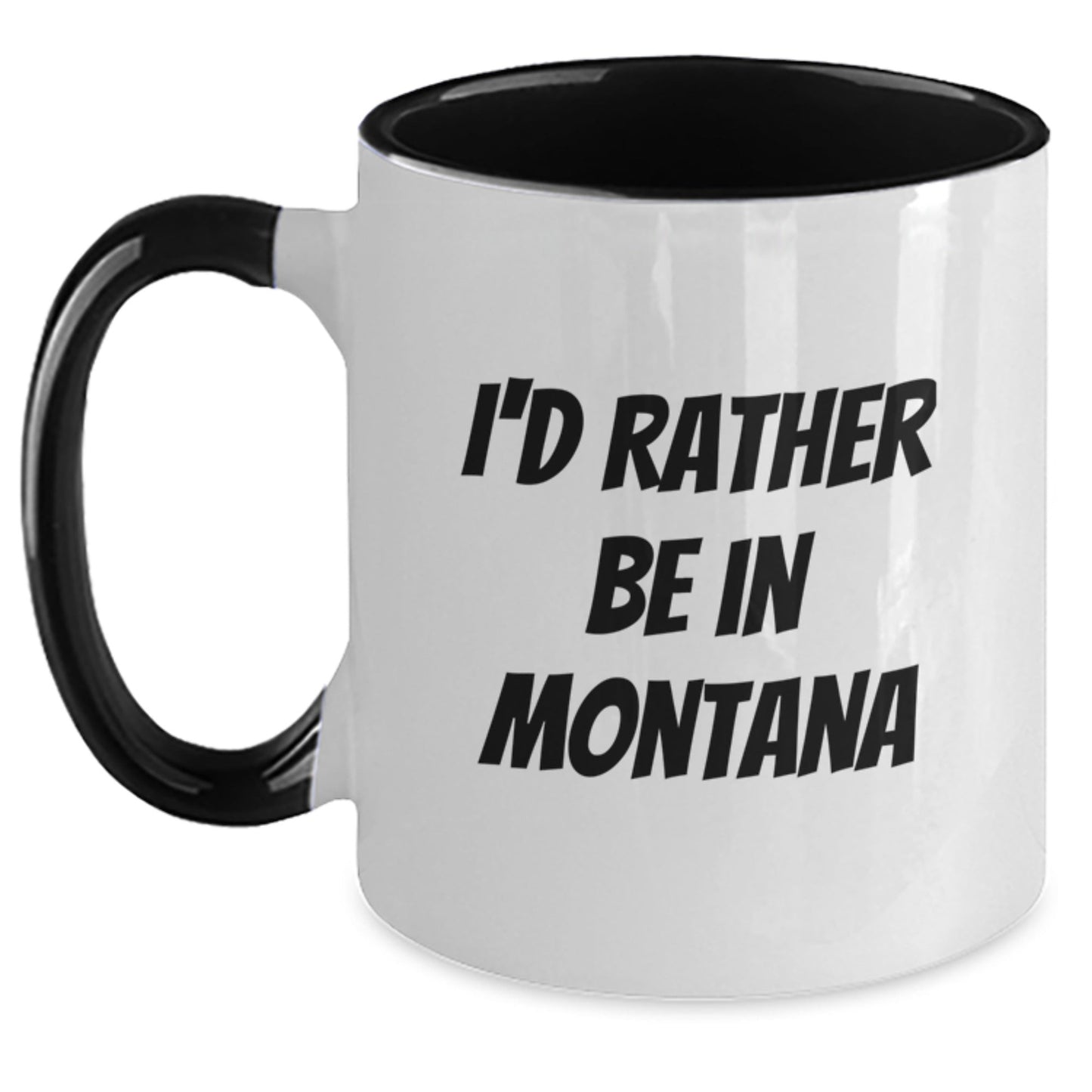 Funny Montana Gifts from Friends - I'd Rather Be In Montana Two Tone Coffee Mug for Birthday - Victory Thru Vision