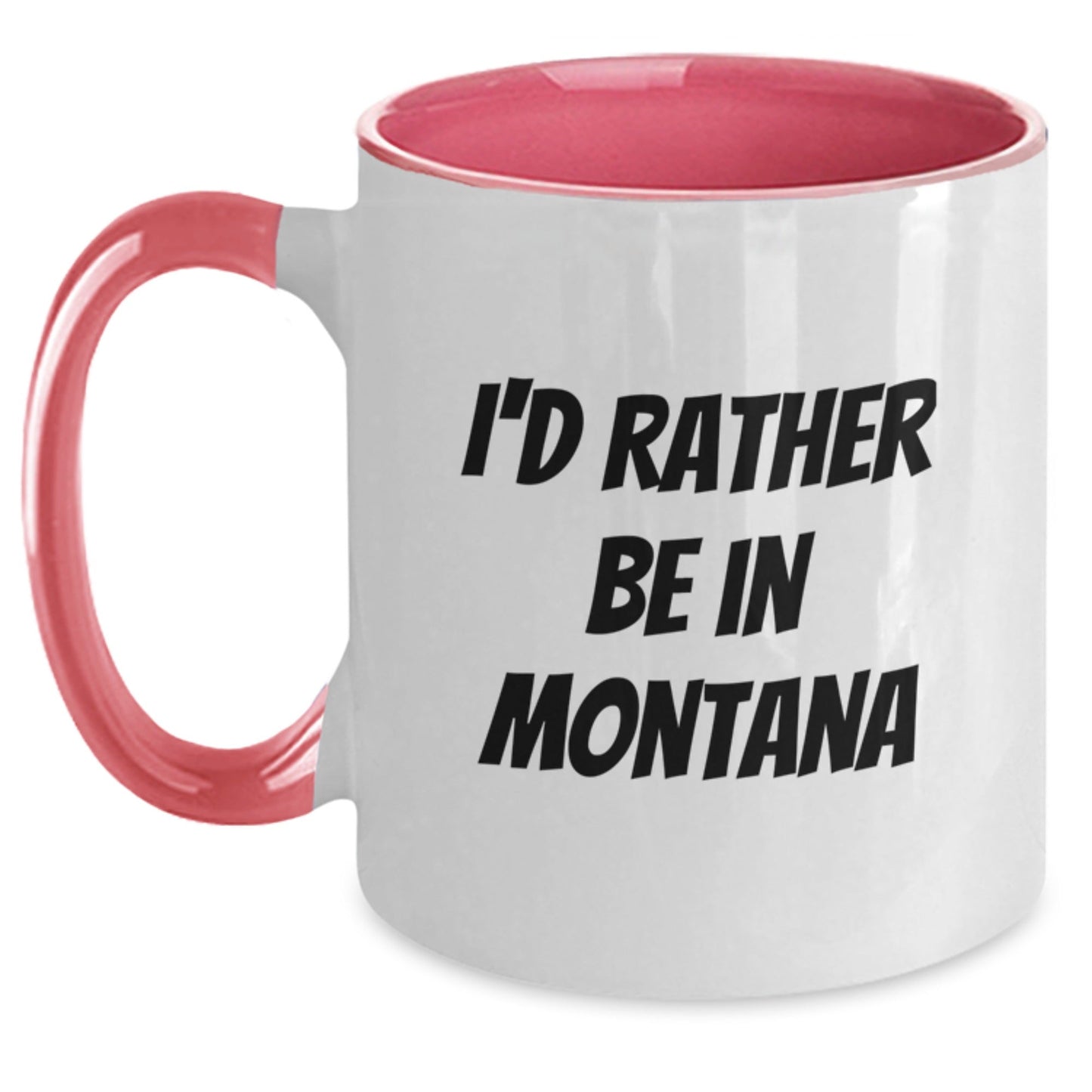 Funny Montana Gifts from Friends - I'd Rather Be In Montana Two Tone Coffee Mug for Birthday - Victory Thru Vision