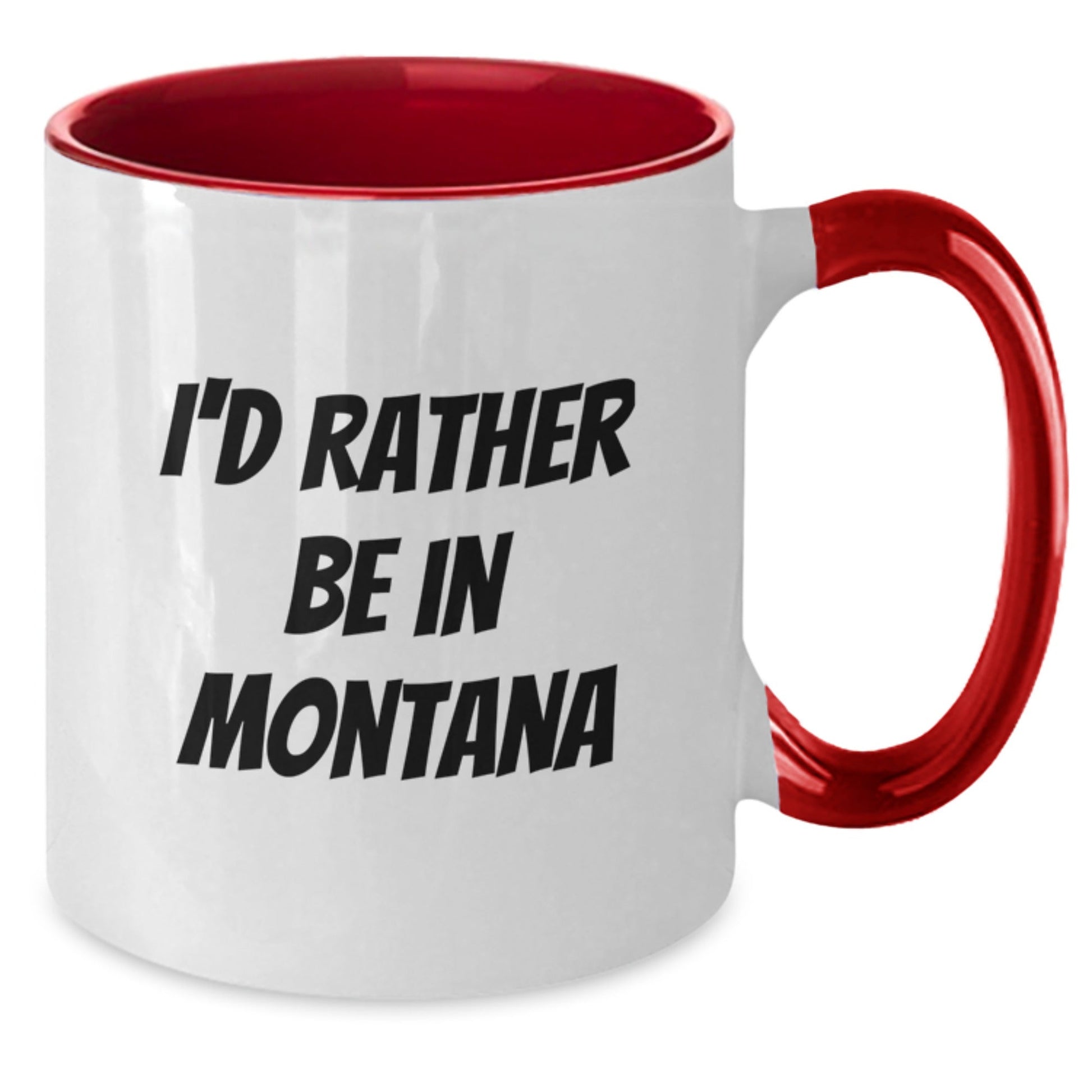Funny Montana Gifts from Friends - I'd Rather Be In Montana Two Tone Coffee Mug for Birthday - Victory Thru Vision