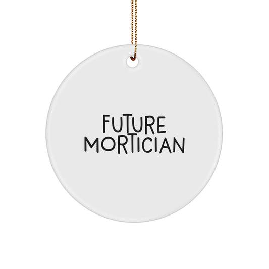 Funny Mortician Gifts from Friends for Future Mortician Circle Ornament, White Christmas Unique Gifts - Victory Thru Vision