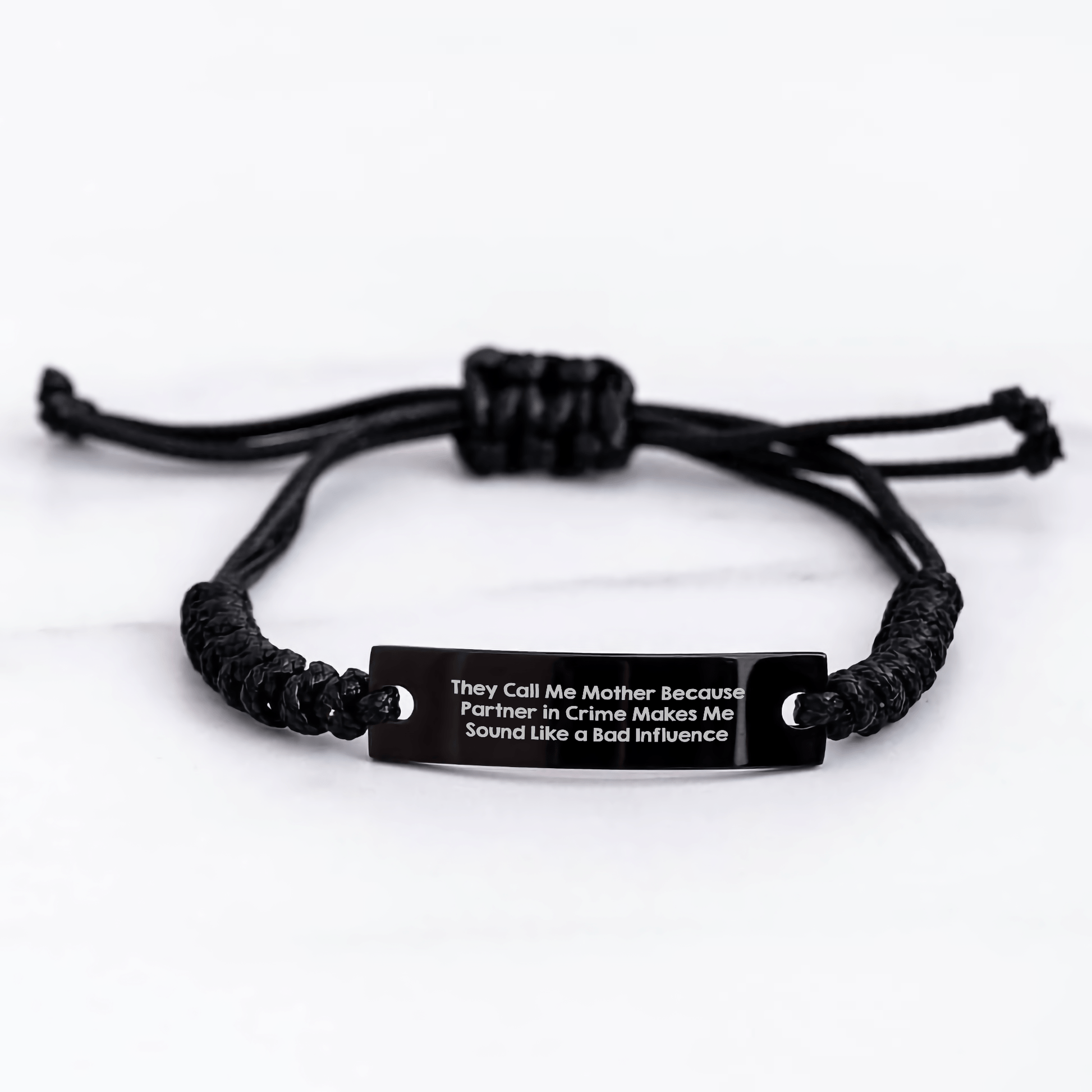 Funny Mother's Day Rope Bracelet, Gifts from Family to Mother, 'They Call Me Mother Because Partner In Crime Makes Me Sound Like A Bad Influence', Adjustable Black Rope Jewelry, For Mother's Day - Victory Thru Vision 