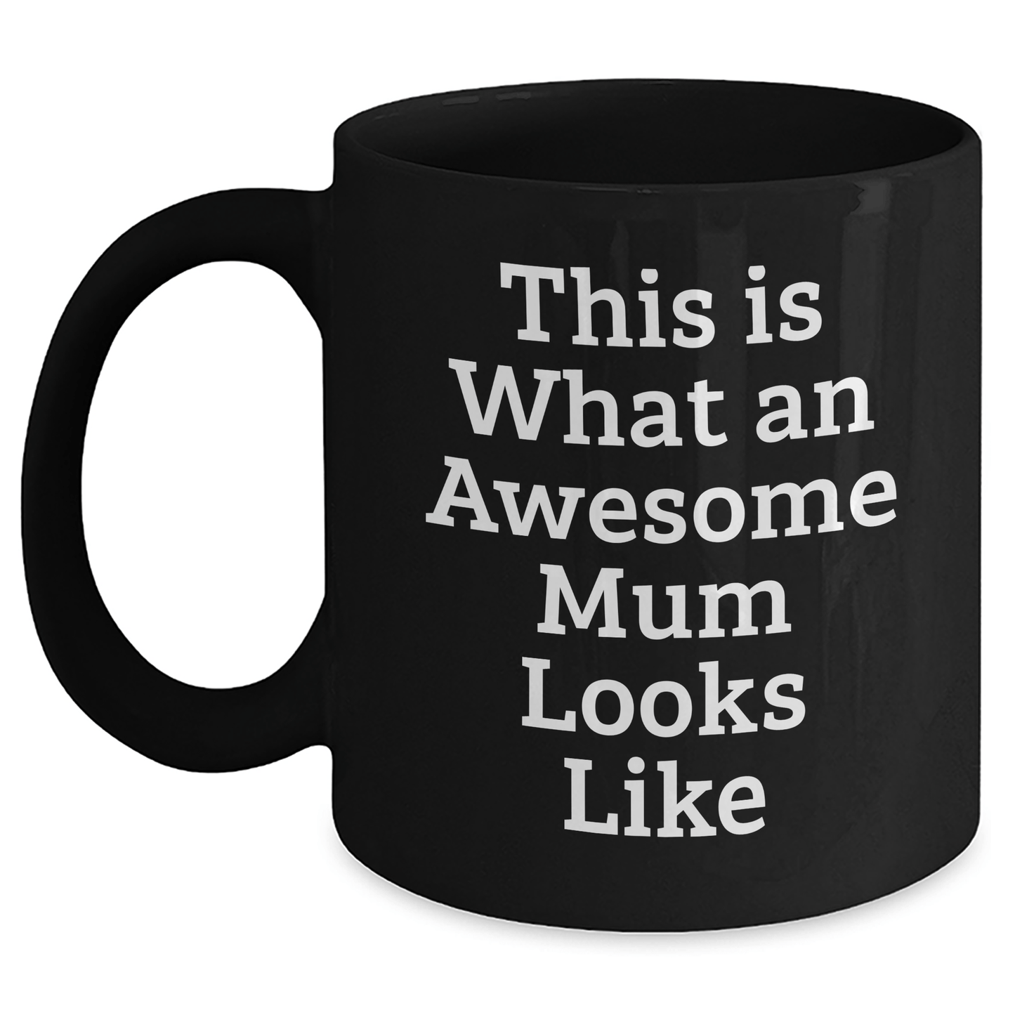 Funny Mum Gifts from Friends for Mum's Graduation - This Is What An Awesome Mum Looks Like Black Coffee Mug - Victory Thru Vision