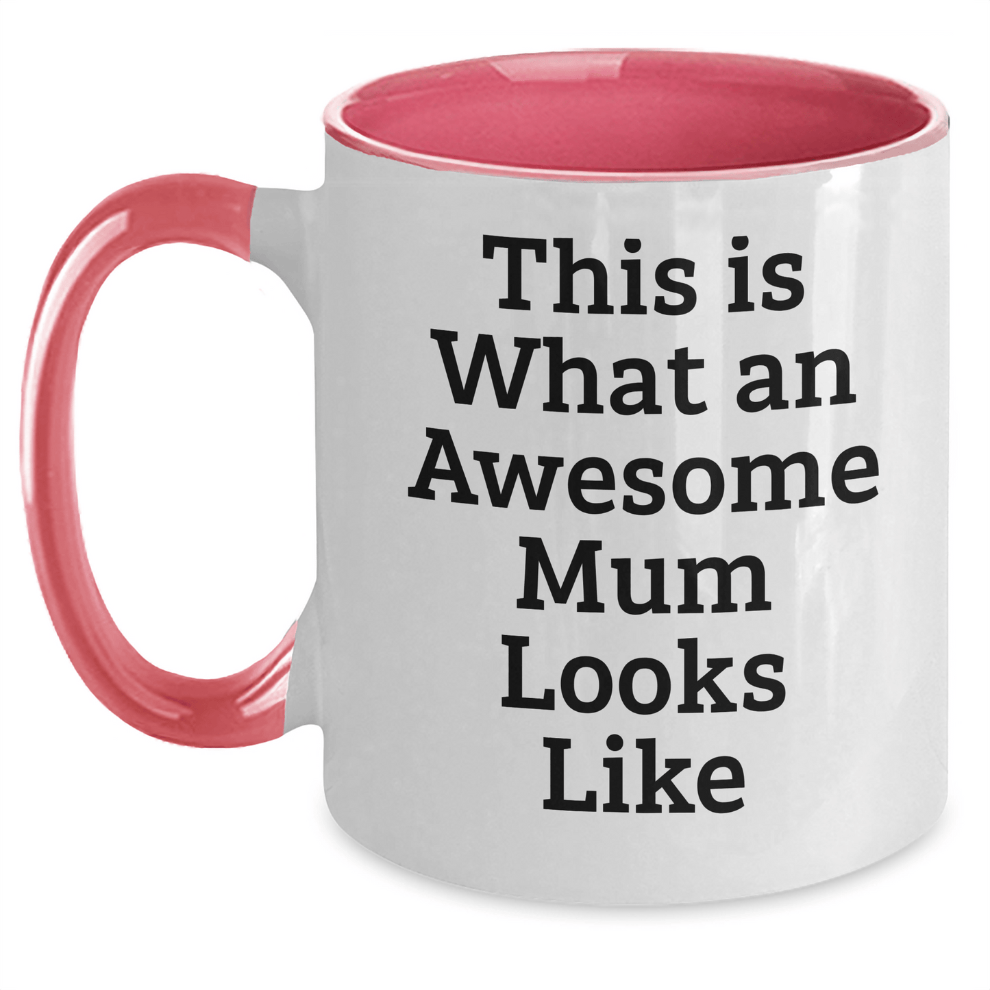 Funny Mum Gifts, Two Tone Coffee Mug with 'This Is What An Awesome Mum Looks Like' Quote, Gifts from Family for Mum Graduation, Perfect Unique Gifts for Mum - Victory Thru Vision 