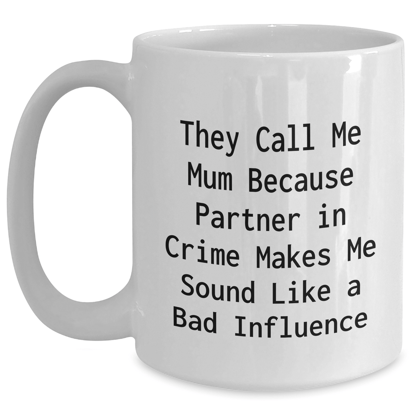 Funny Mum Quote Gifts from Mum to Mum, White Coffee Mug for Mum, Inspirational Mum Jokes on Father's Day Unique Gifts for Mum - Victory Thru Vision 