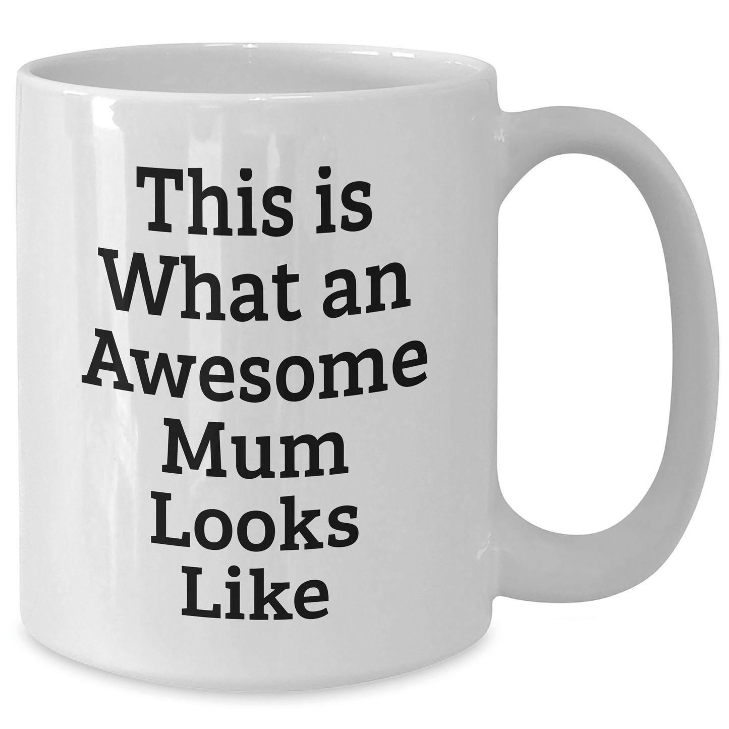 Funny Mum White Coffee Mug Gifts from Family for Mum's Graduation, 'This Is What An Awesome Mum Looks Like' Quote - Victory Thru Vision 