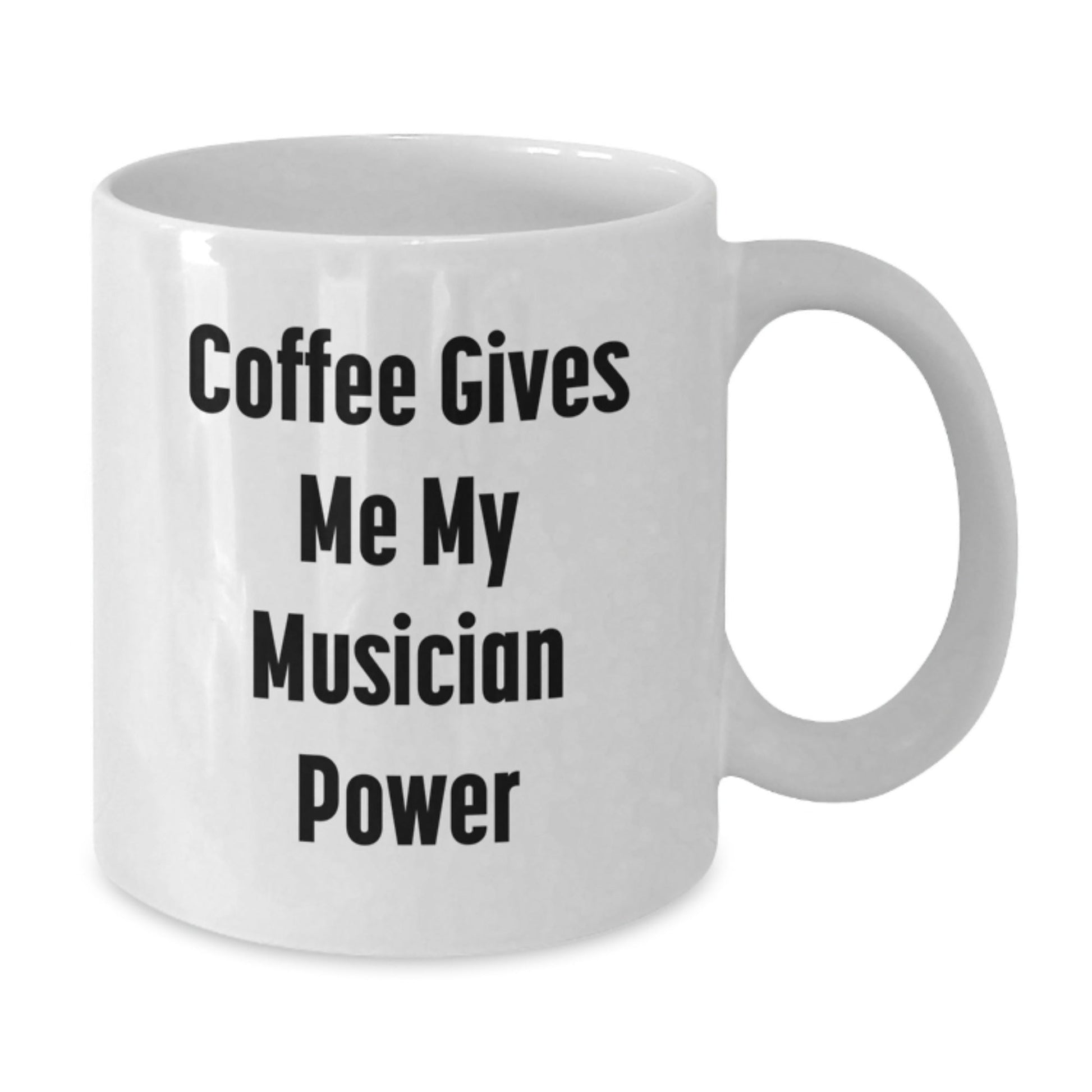 Funny Musician Gifts for Birthday - Coffee Gives Me My Musician Power White Coffee Mug from Friends or Family - Victory Thru Vision