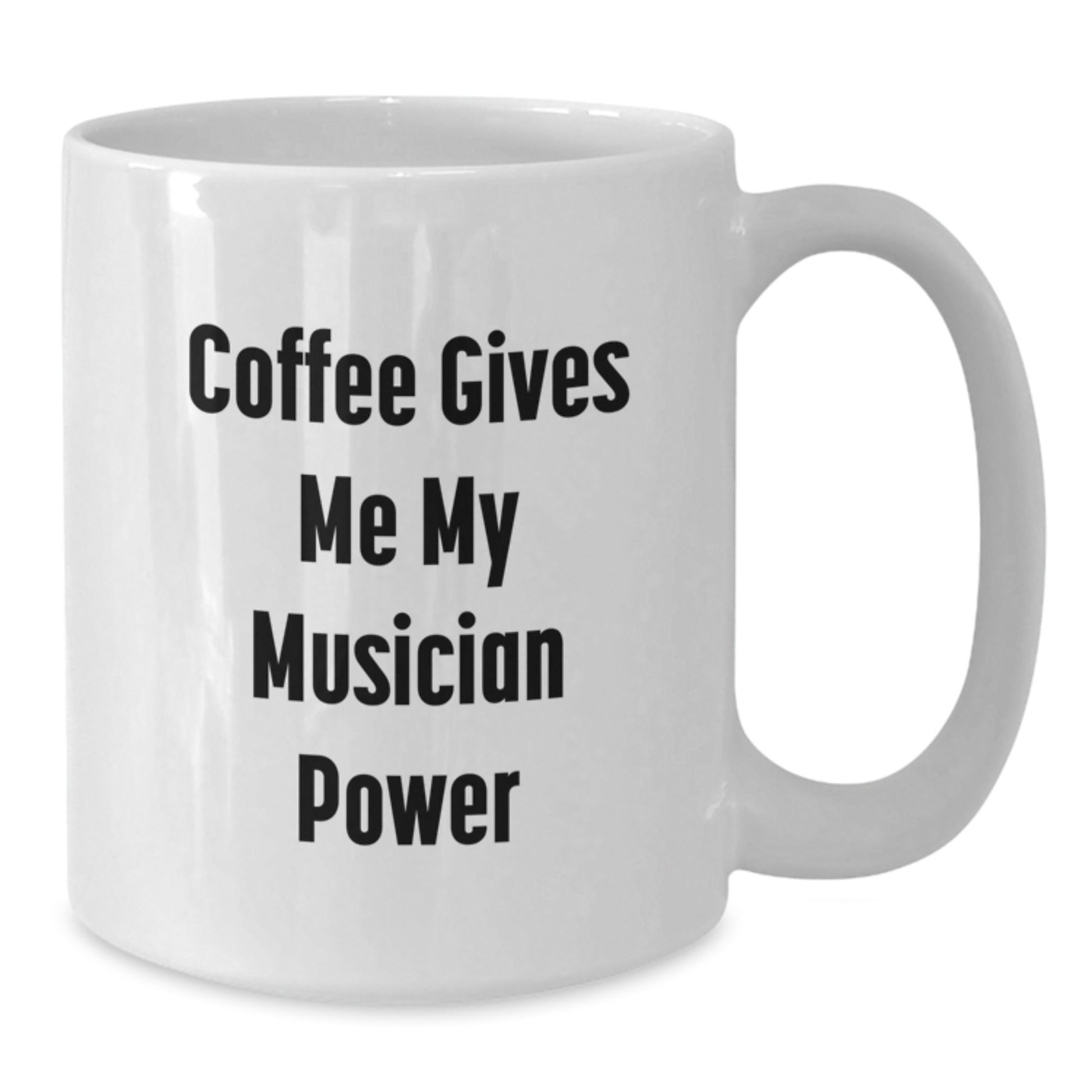 Funny Musician Gifts for Birthday - Coffee Gives Me My Musician Power White Coffee Mug from Friends or Family - Victory Thru Vision