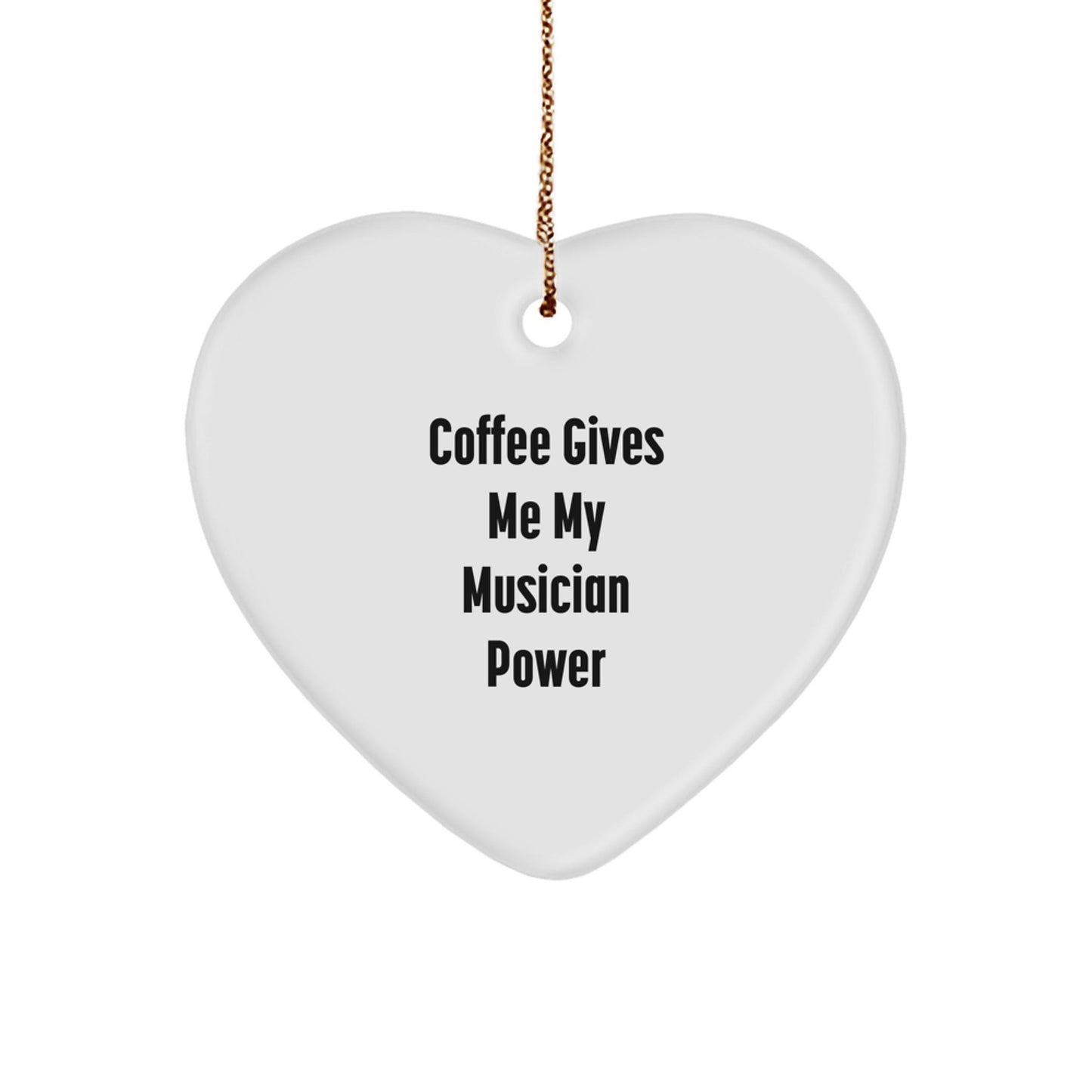 Funny Musician Gifts from Friends, Christmas Unique Heart Ornament for Musicians, 'Coffee Gives Me My Musician Power' Quote - Victory Thru Vision