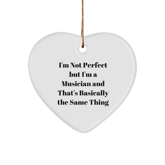 Funny Musician Gifts from Friends for Musician - I'm Not Perfect But I'm A Musician And That's Basically The Same Thing Heart Ornament, Christmas Unique Gifts for Women Men Family - Victory Thru Vision 