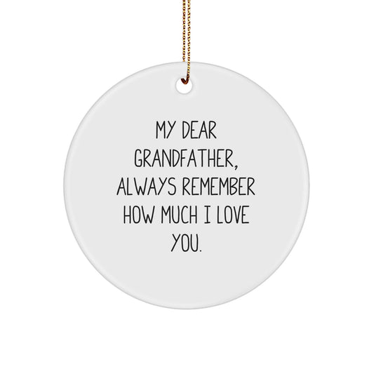 Funny 'My Dear Grandfather', Circle Ornament, White, 2.75' Tall, Gift for Grandfather, Gifts from Friends, Family, or Coworkers, Perfect for Christmas - Victory Thru Vision