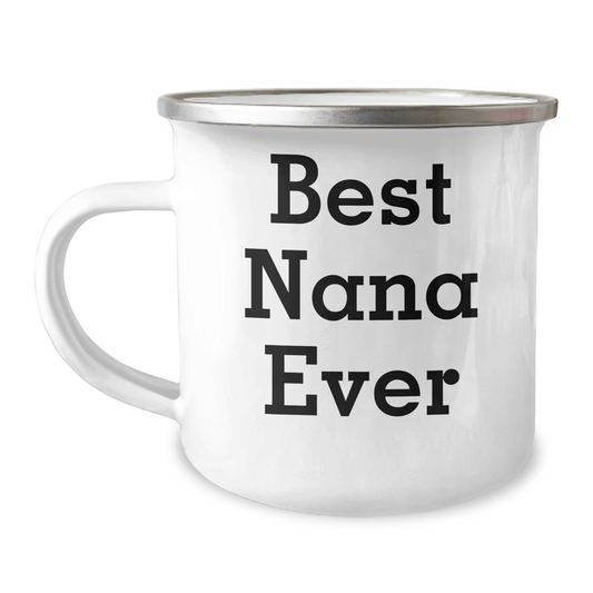 Funny Nana Camping Mug Gifts from Men to Best Nana Ever for Father's Day - 12 oz Stainless Steel with Enamel Finish - Victory Thru Vision 