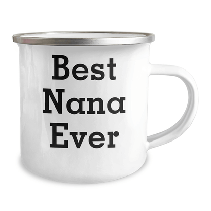 Funny Nana Camping Mug Gifts from Men to Best Nana Ever for Father's Day - 12 oz Stainless Steel with Enamel Finish - Victory Thru Vision 