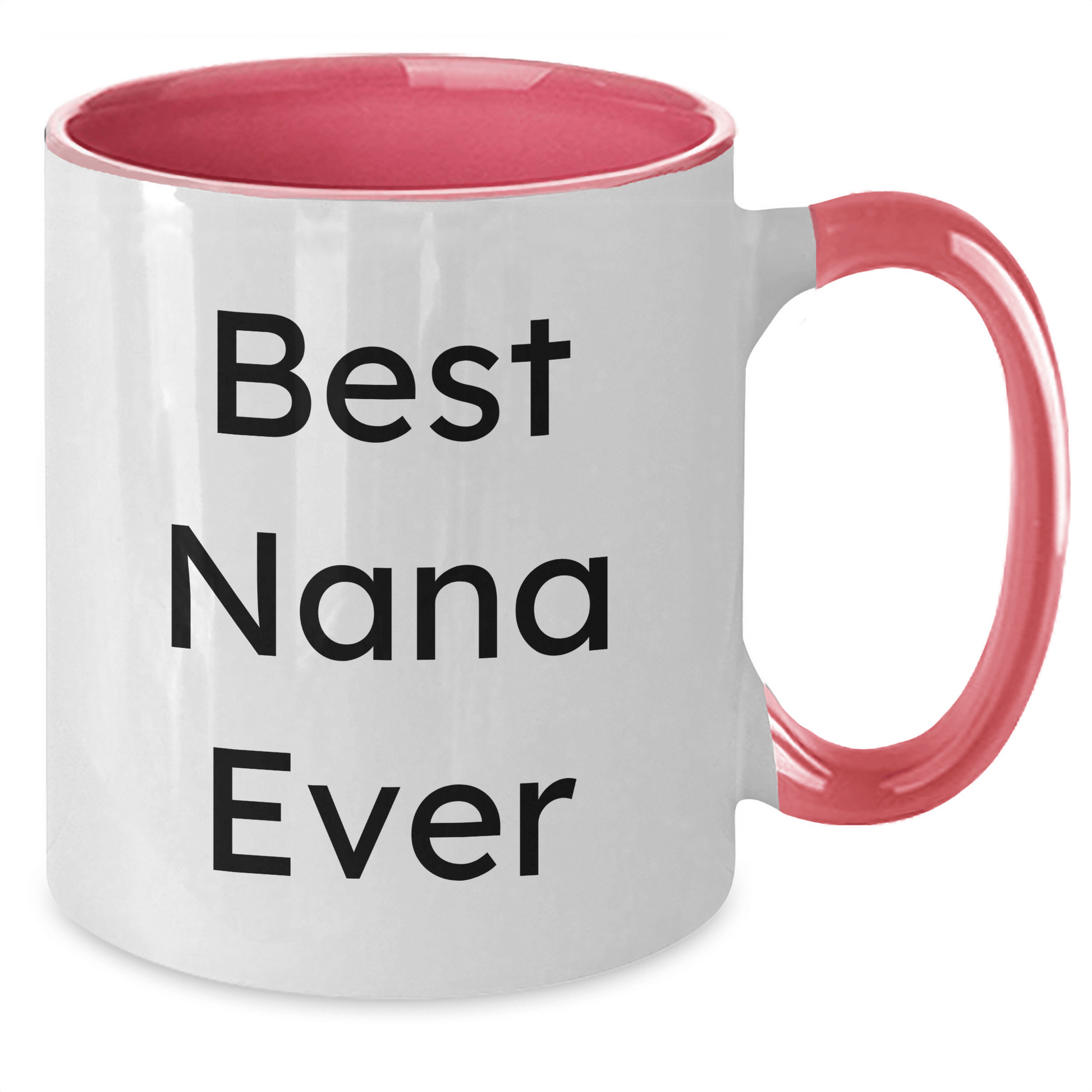 Funny Nana Gifts, Best Nana Ever Two Tone Coffee Mugs for Men, Family, and Friends, Father's Day Unique Gifts from Best Nanas, Best Nana Ever Mugs for Nanas, 'You're the Best Nana Ever' Coffee Mugs - Victory Thru Vision 