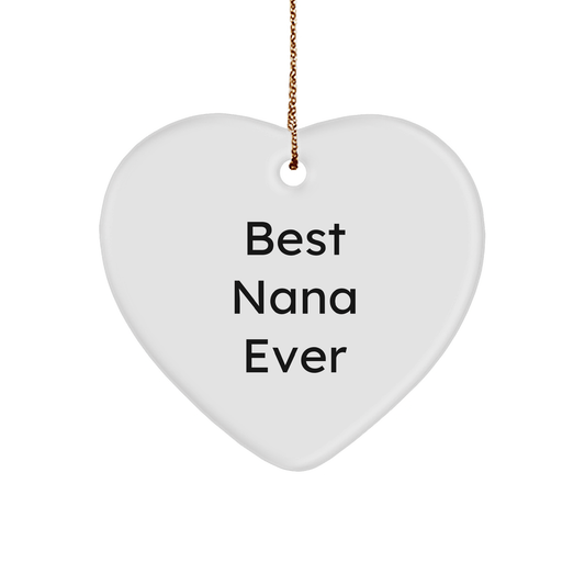 Funny Nana Gifts from Family - Best Nana Ever Heart Ornament for Christmas - Victory Thru Vision 