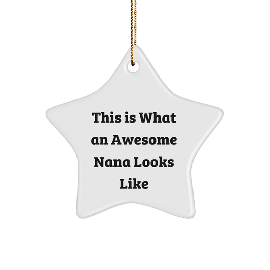 Funny Nana Gifts from Family - Star Ornament, This Is What An Awesome Nana Looks Like, Christmas Unique Gifts for Nana - Victory Thru Vision 