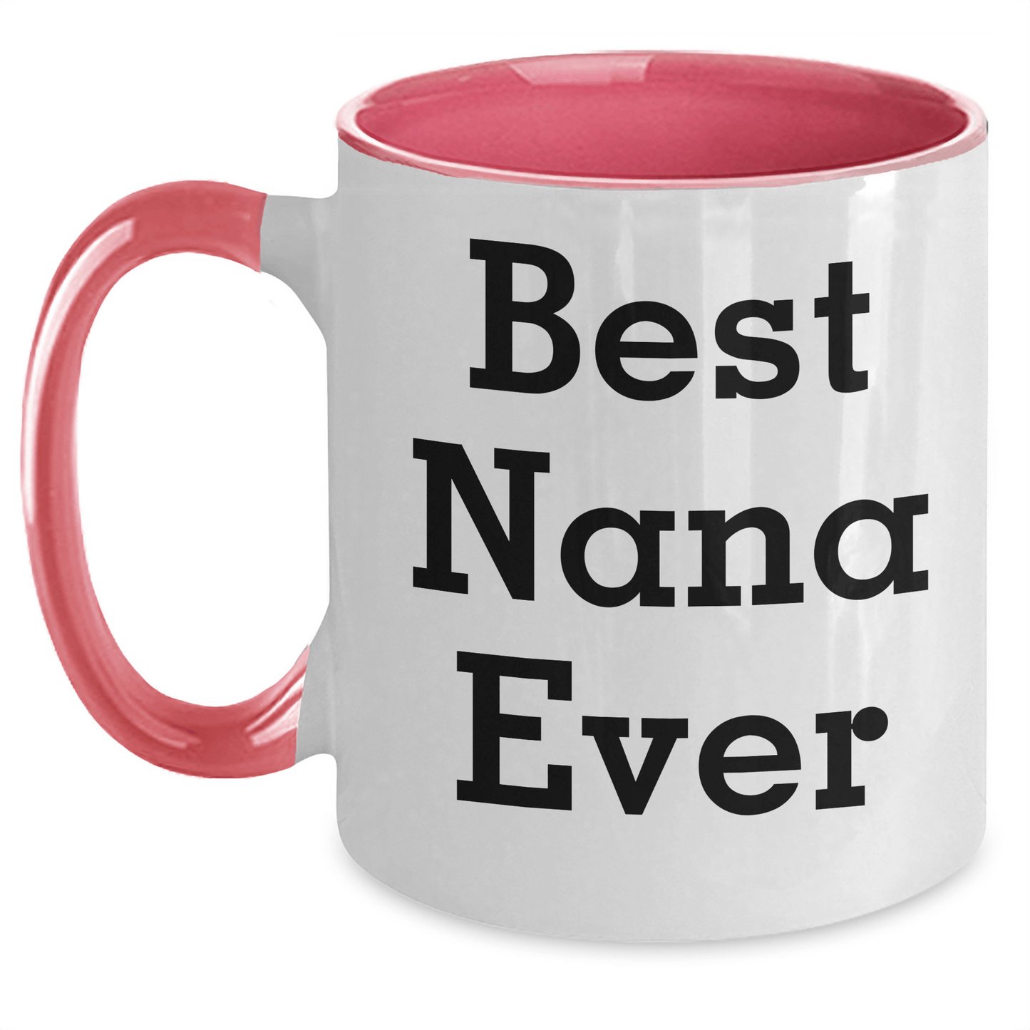 Funny Nana Quote Two Tone Coffee Mugs, Gifts from Men to Best Nana Ever, Father's Day Unique Gifts for Nana - Victory Thru Vision 