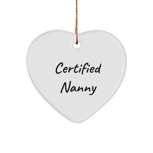Funny Nanny Gifts from Men to Christmas Heart Ornament for Nanny, 'Certified Nanny' Quote, Unique Gifts for Nanny - Victory Thru Vision