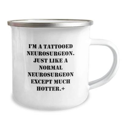 Funny Neurosurgeon Gifts from Friends for Graduation - I'm A Tattooed Neurosurgeon - Camping Mug, 12 oz, Stainless Steel with Enamel Finish - Victory Thru Vision