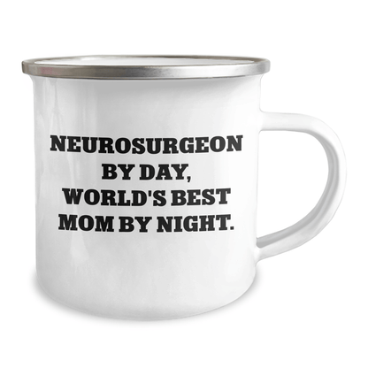 Funny Neurosurgeon Gifts from Friends, World's Best Mom by Night, Camping Mug for Neurosurgeon, Father's Day Unique Gifts - Victory Thru Vision 
