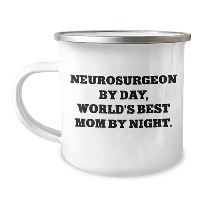Funny Neurosurgeon Gifts from Friends, World's Best Mom by Night, Camping Mug for Neurosurgeon, Father's Day Unique Gifts - Victory Thru Vision 