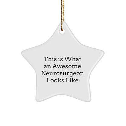 Funny Neurosurgeon Gifts, 'This Is What An Awesome Neurosurgeon Looks Like', Star Ornament for Christmas, Gifts from Friends to Neurosurgeon, Gifts for Neurosurgeon - Victory Thru Vision 