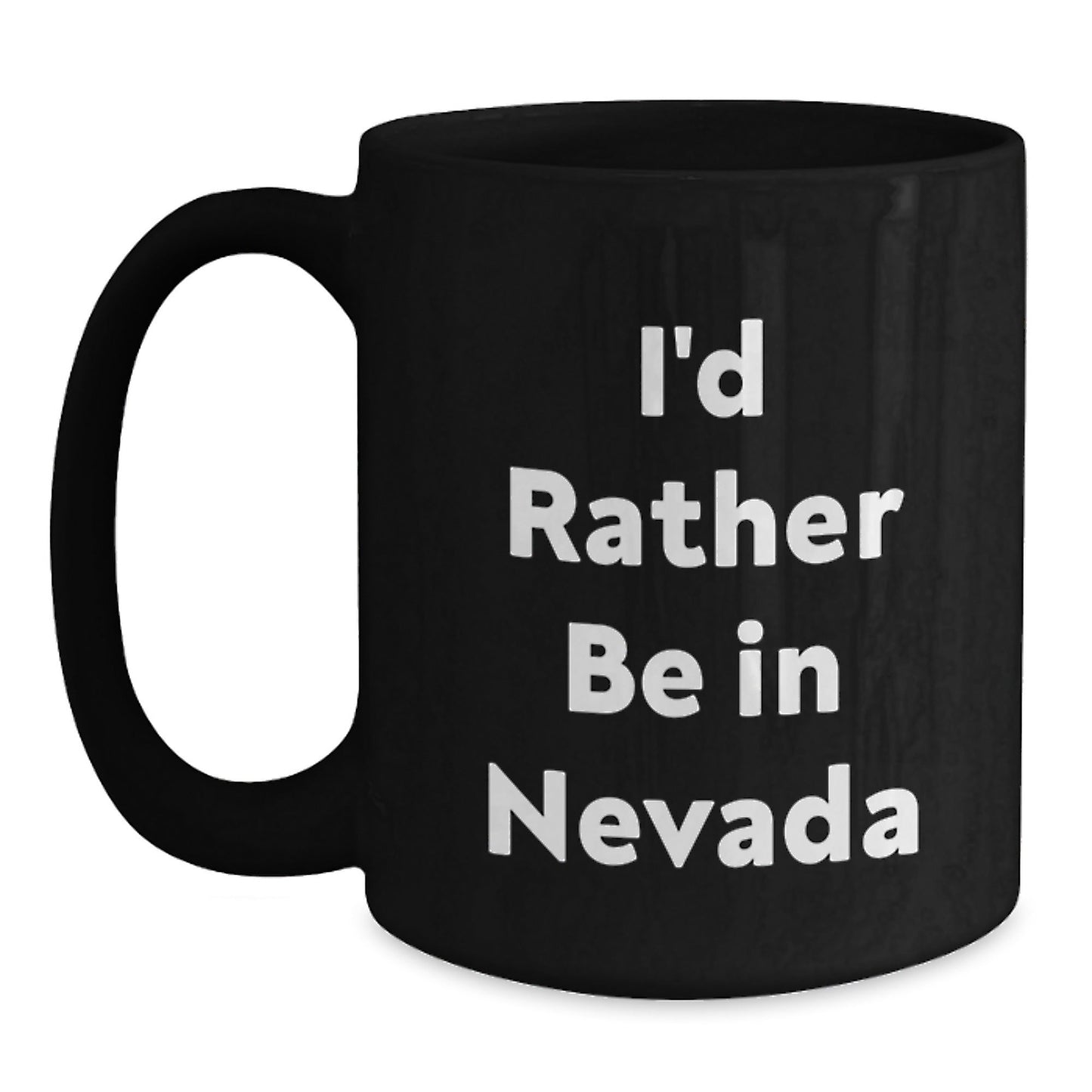 Funny Nevada Gifts from Friends - I'd Rather Be In Nevada Black Coffee Mug for Graduation - Victory Thru Vision