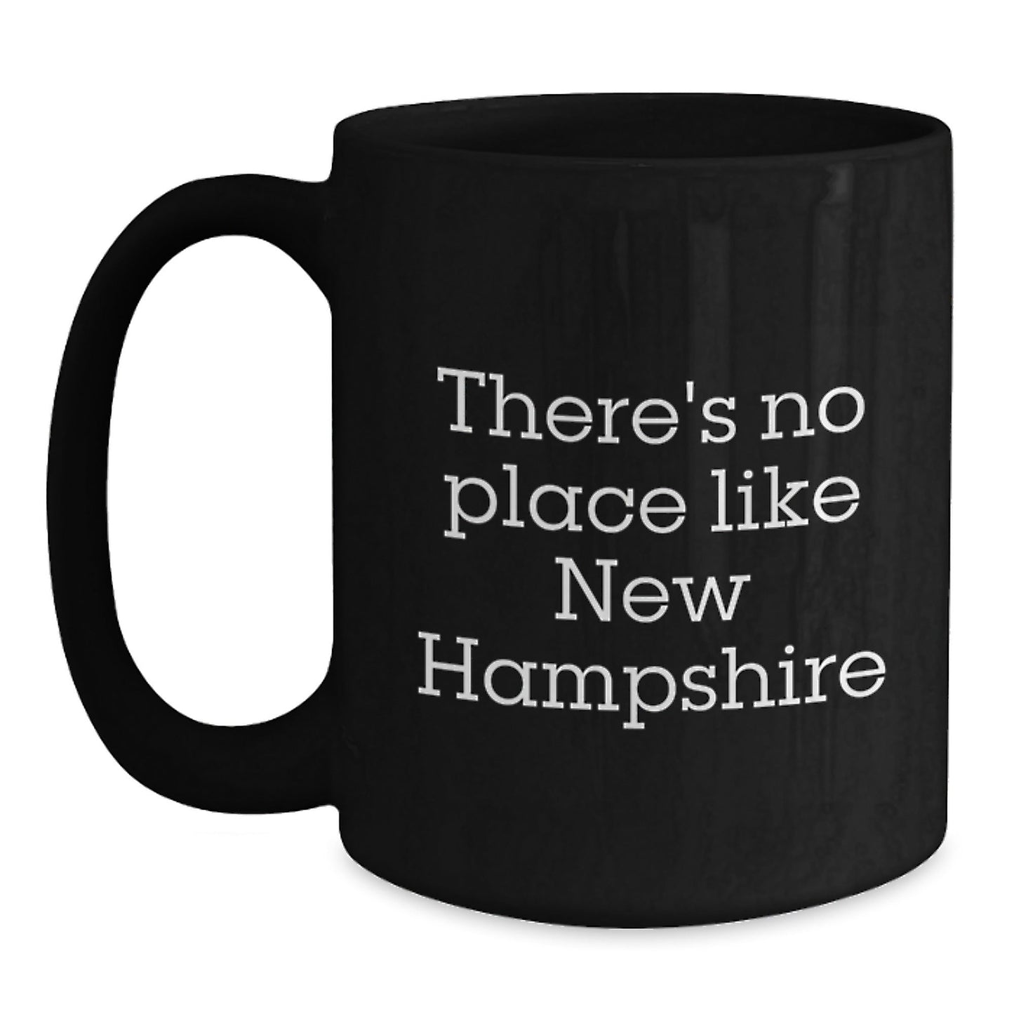 Funny New Hampshire Gifts from Friends for Birthday, 'There's No Place Like New Hampshire' Black Coffee Mug - Victory Thru Vision