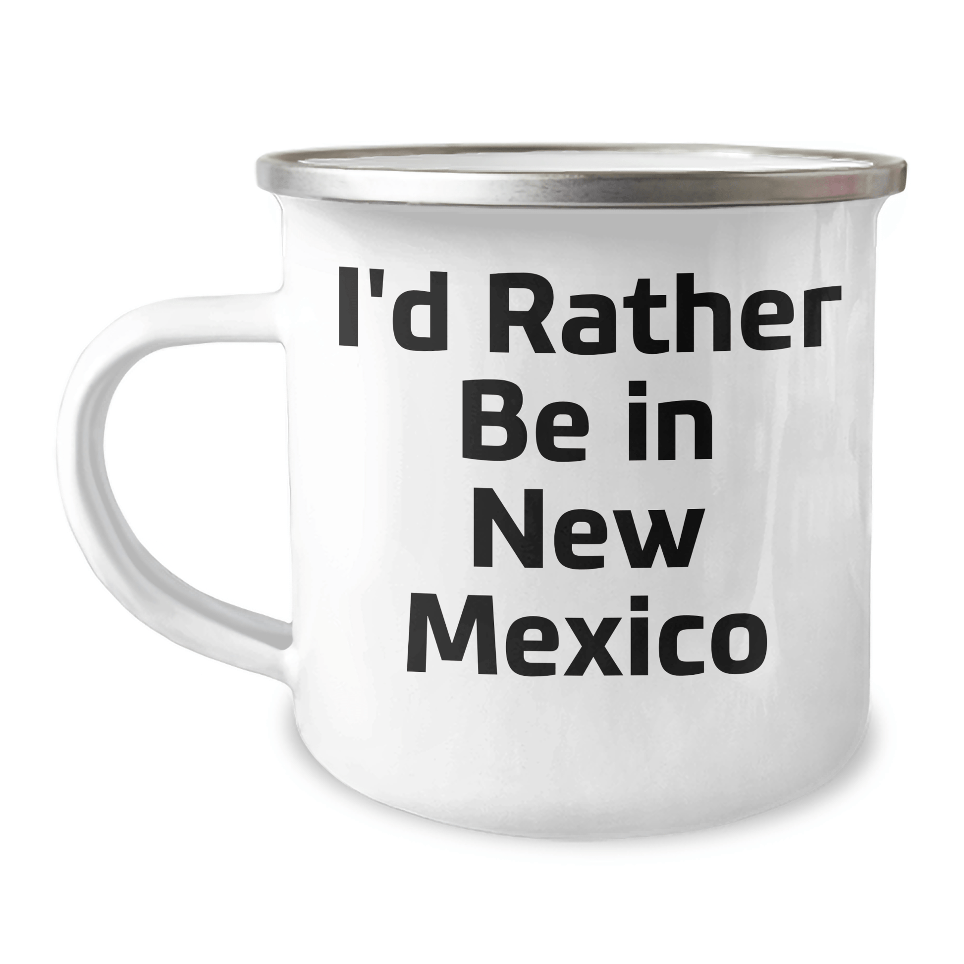 Funny New Mexico Gifts for Graduation - I'd Rather Be In New Mexico Camping Mug, Unique New Mexico Lover Mugs, Gifts from Men to Friends, 12 oz Stainless Steel with Enamel Finish - Victory Thru Vision 