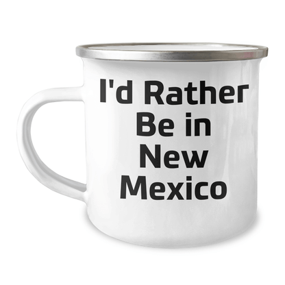 Funny New Mexico Gifts for Graduation - I'd Rather Be In New Mexico Camping Mug, Unique New Mexico Lover Mugs, Gifts from Men to Friends, 12 oz Stainless Steel with Enamel Finish - Victory Thru Vision 
