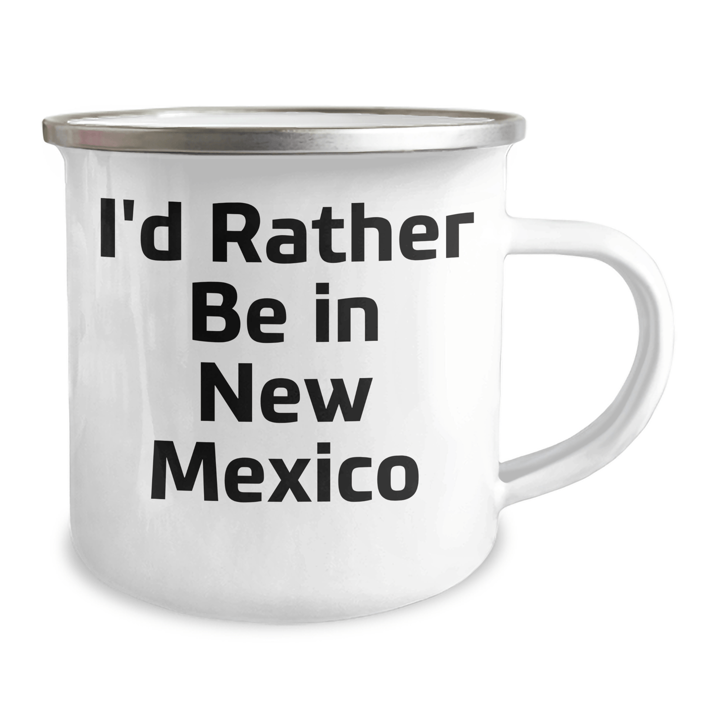 Funny New Mexico Gifts for Graduation - I'd Rather Be In New Mexico Camping Mug, Unique New Mexico Lover Mugs, Gifts from Men to Friends, 12 oz Stainless Steel with Enamel Finish - Victory Thru Vision 